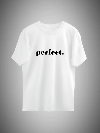 Perfect T-Shirt