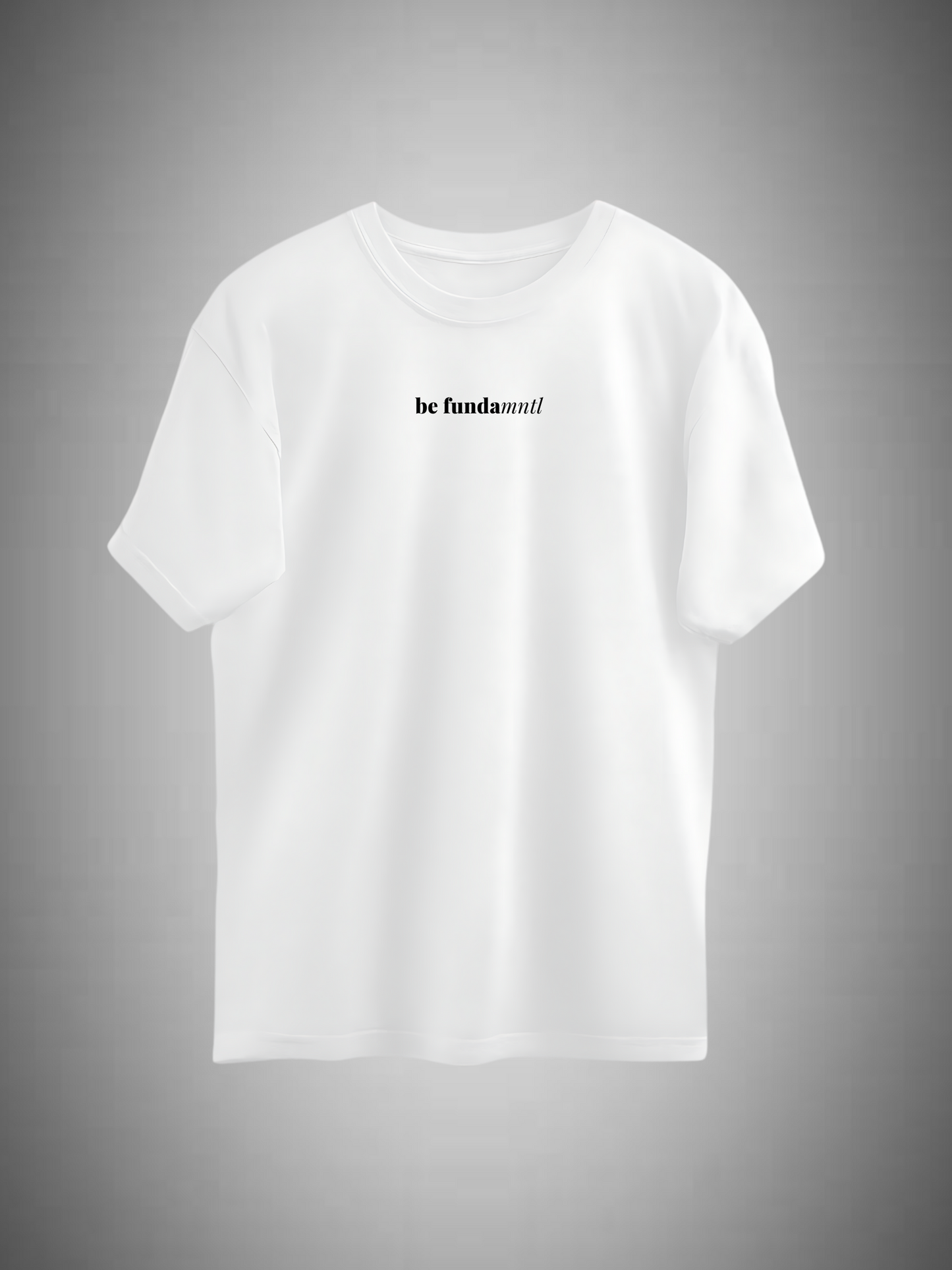 Be Fundamntl T-Shirt